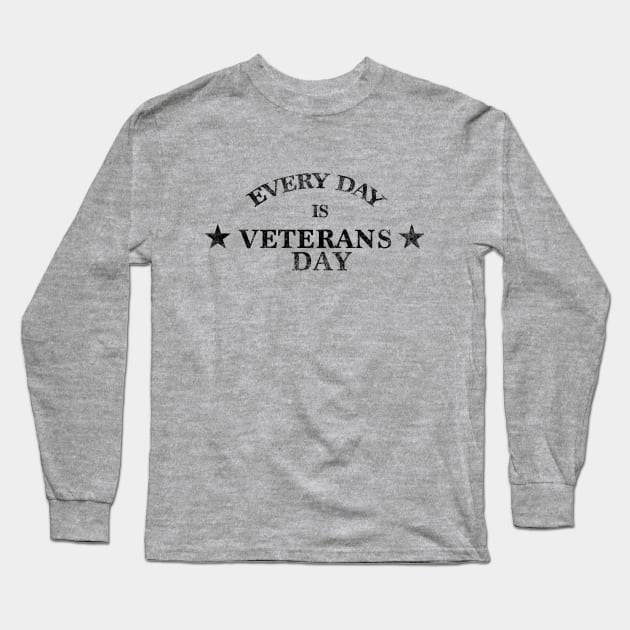 Every Day is Veteran's Day Long Sleeve T-Shirt by BlackGrain